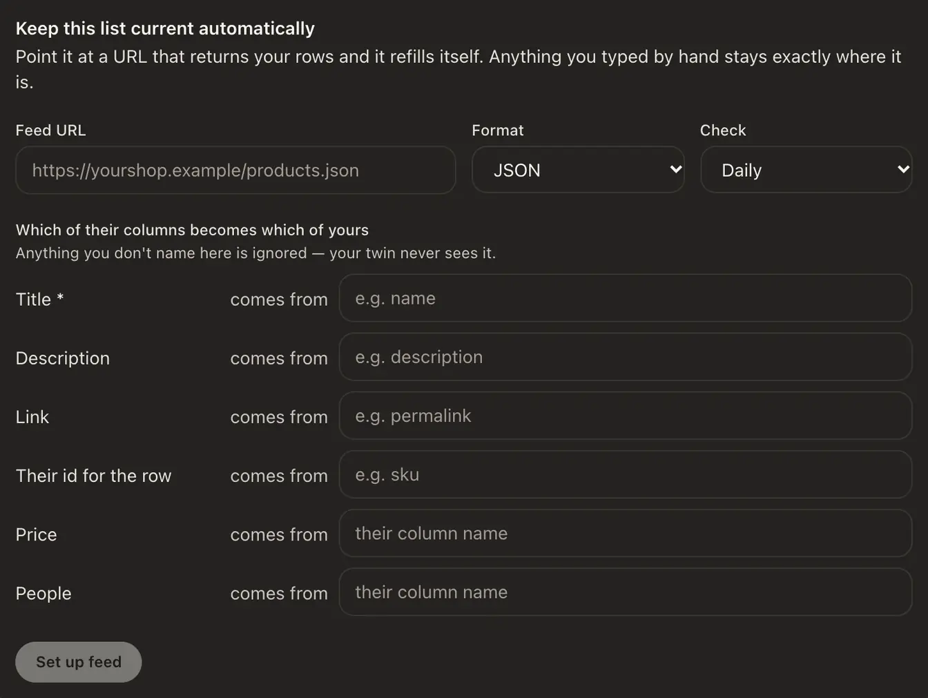Keep this list current automatically: a feed URL, its format and how often to check, and which of its columns becomes each of your fields